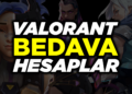Valorant Bedava Hesap Alma Yöntemi