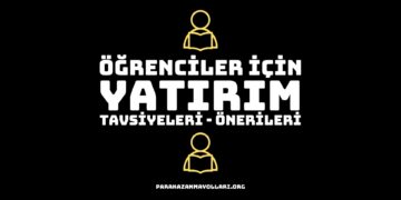 Öğrenciler İçin Yatırım Tavsiyeleri