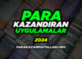 Para Kazandıran Uygulamalar 2024